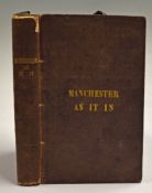 Manchester As It Is 1839 Book - First edition, a 250 page book with 18 illustrations and a Street