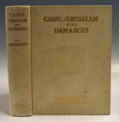 Egypt - Cairo, Jerusalem & Damascus 1907 - by D.S. Margoliouth. Cairo, Jerusalem & Damascus. With 58