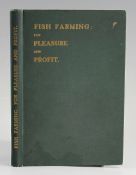 'Practical' - "Fish-Farming for Pleasure and Profit" London 1903, fully illustrated from photographs