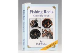 Waller, Phil - signed "Fishing Reels - Collecting for all" publ'd 2001 in the original coloured