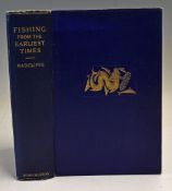 Radcliffe, William - "Fishing from the Earliest Times" 1926. 2nd ed. Hard back, signed