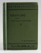 Walbran, Francis, M. - "Grayling and How to Catch Them and Recollections of a Sportsman" published