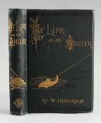 Henderson, W. - "My Life as an Angler" London 1880, photo frontis, in original decorative binding,