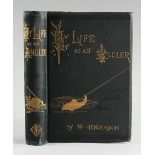 Henderson, W. - "My Life as an Angler" London 1880, photo frontis, in original decorative binding,