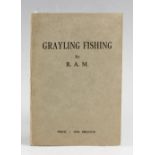 R.A.M. (Marston) - "Grayling Fishing" printed by The Fishing Gazette Ltd, in original card cover,