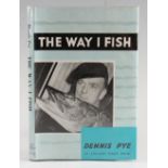 Pye, Dennis - "The Way I Fish" 1964, 1st Ed, with dust wrapper in good condition