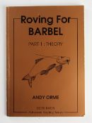 Orme, Andy - "Roving for Barbel Part 1: Theory" 1994, 1st edition, signed by the author, in good