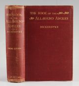 Bickerdyke, J. - "The Book of the All-Round Angler" London 1912 in original cloth binding, minor