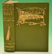 Hezlet, May - "Ladies Golf" publ'd Hutchinson & Co London 1907 - 336pp -original green and gilt