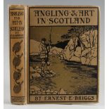 Briggs, Ernest, E. - "Angling & Art in Scotland" 1908, 1st Ed., 32 coloured plates, good condition