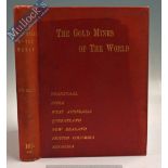 The Gold Mines Of The World by J.H. Curle 1899 Book - First Edition. Large book with maps and