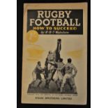 Rugby Booklet, ‘Rugby Football: How to succeed’: by the noted critic and commentator H B T ‘Teddy’