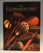 Ellis, Jeffery B - “The Club Maker’s Art – Antique Golf Clubs and Their History” 1st ed 1997 in