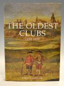 Gowland, Robert G signed - “The Oldest Clubs 1650-1850” publ’d 2011 and signed by the author to