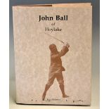 Behrend, John - “John Ball of Hoylake” 1st ed 1989 ltd to 1800 copies c/w dust wrapper overall (VG)