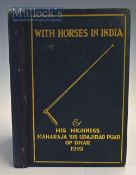 With Horses In India Book 1918 - By H. H. Sir Udaji Rao Puar, K. C. S. I, K. B. E., Maharaja of