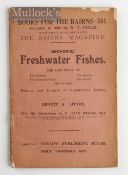 Fishing Book - Litten, Ernest, A. – “Some Freshwater Fishes” published by Books for the Bairns 1917,