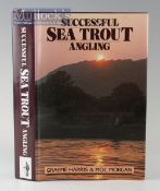 Fishing Book - Harris, G. & Morgan, M. – “Successful Sea Trout Angling” 1989, 1st Ed, London, with