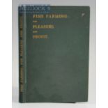 Fishing Book - ‘Practical’ – “Fish-Farming for Pleasure and Profit” London 1903, fully illustrated