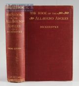 Fishing Book - Bickerdyke, J. – “The Book of the All-Round Angler” London 1912 in original cloth