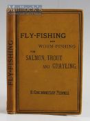 Fishing Book - Cholmondeley-Pennell, H. – “Fly-Fishing and Worm-Fishing for Salmon, Trout and