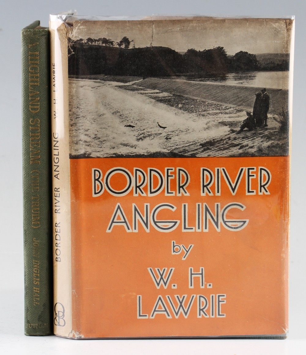 Hall, John Inglis – How to Fish a highland stream 1960 together with W H Lawrie Border River Angling