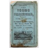The Young Fisherman – A Complete guide to angling, published by H Elliot 1856, 11 pages and adverts,
