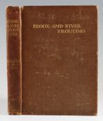Edmonds, H.H. & Lee, N.N. – “Brook and River Trouting” 1916 published Bradford, 1st Ed, only 1000