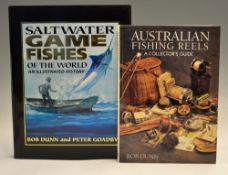 Dunn, Bob signed– Saltwater Game Fishes of the World by Dunn & Goadby and Australian Fishing Reels –