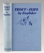 Kingfisher – Trout Flies, 1938 1st edition, illustrated, blue cloth binding fine