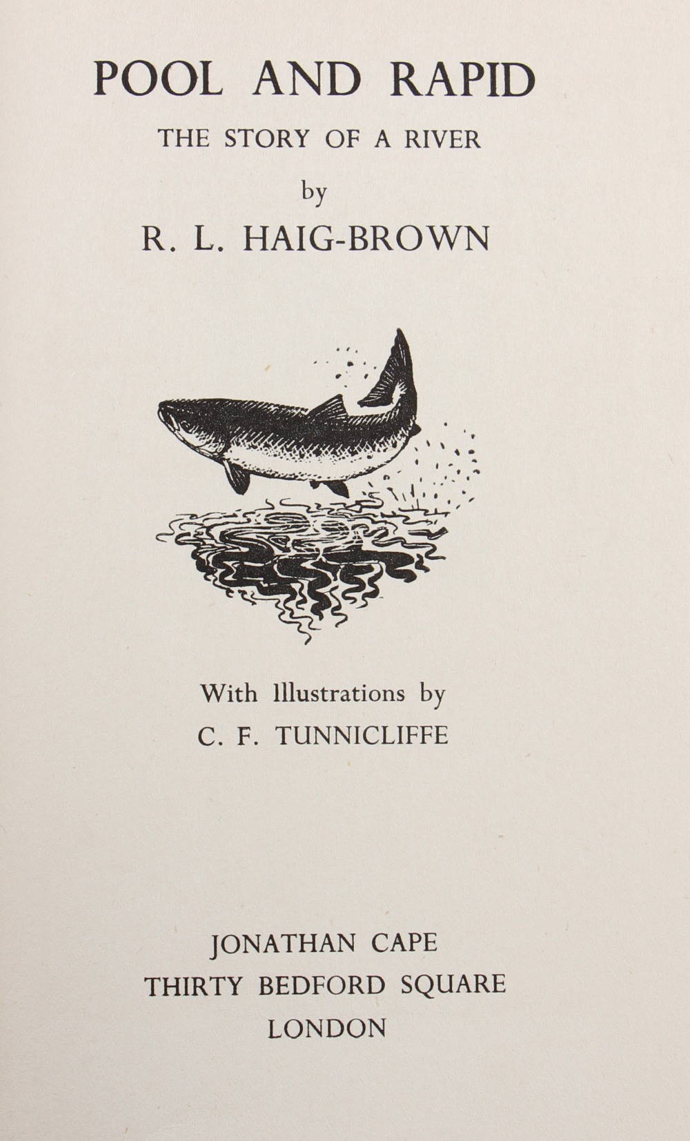 Haig-Brown, R L – Pool and Rapid the Story of a River 1936 1st illustrated edition, illustrated by C - Image 2 of 2