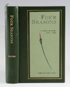 Yates, Christopher – signed “Four Seasons-being the fishing diaries of Christopher Yates June 1977-