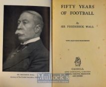 1935 1st edition book ~Fifty years of football~ by Sir Frederick Wall Slight foxing, no d/j