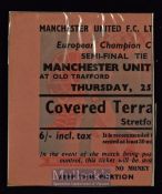 1956/57 Manchester Utd v Real Madrid European Cup match ticket 25 April 1957 at Old Trafford. Good.