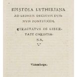 Luther, Martin. Epistola Lutheriana ad Leonem Decimum summum pontificem. Tractatus de libertate