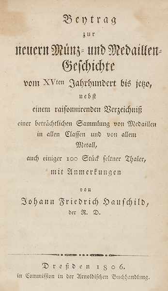 Numismatik - - Hauschild, Johann Friedrich. Beytrag zur neuern Münz- und Medaillen-Geschichte vom