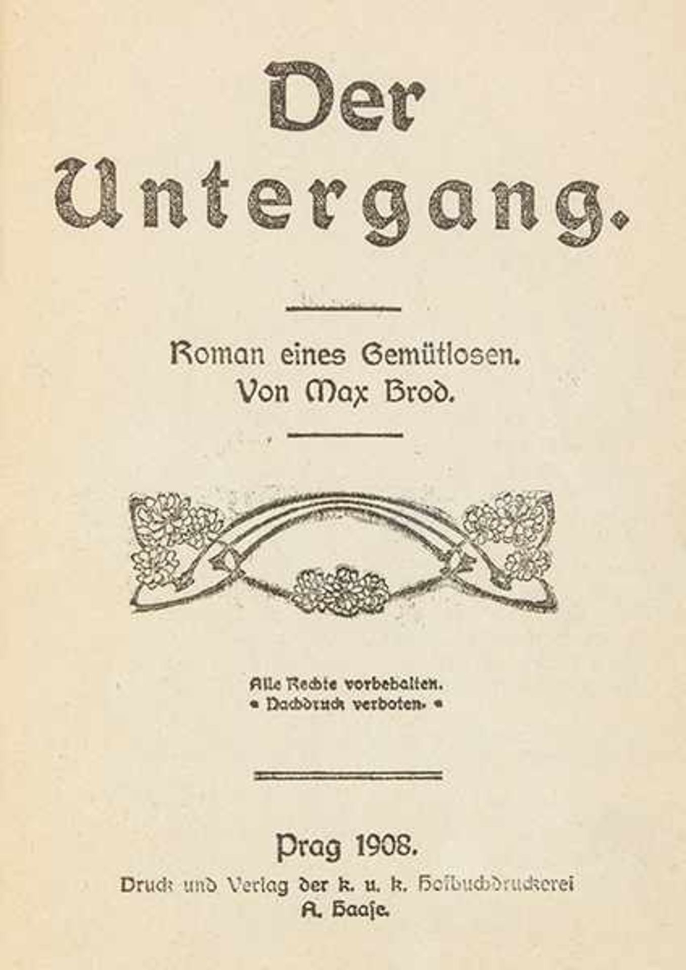 Brod, Max. Der Untergang. Roman eines Gemütlosen. Prag, Selbstverlag (K.u.k. Hofbuchdruckerei A.