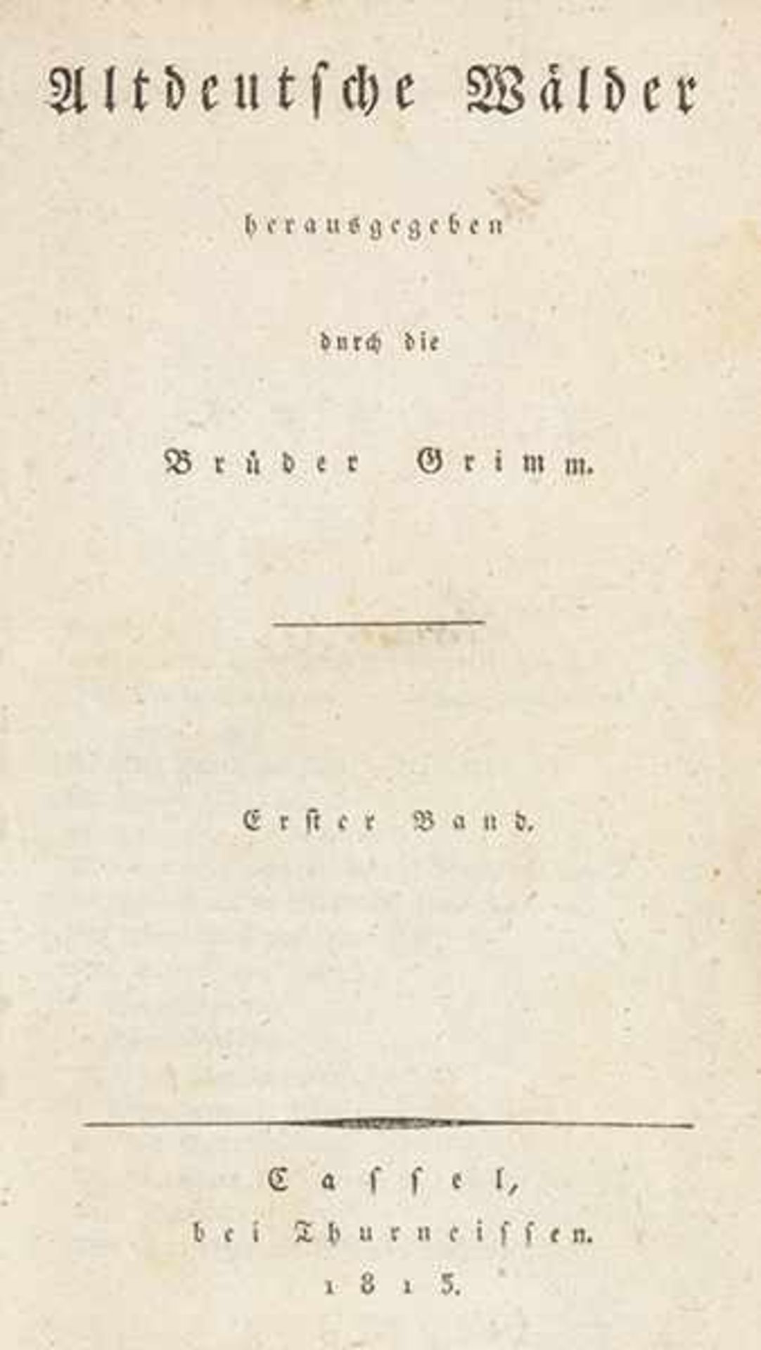 Grimm, Brüder. Altdeutsche Wälder. Herausgegeben durch die Brüder Grimm. 3 Bände. Kassel,