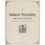 Numismatik - - Saurma-Jeltsch, Hugo von. Die Saurmasche Münzsammlung deutscher, schweizerischer