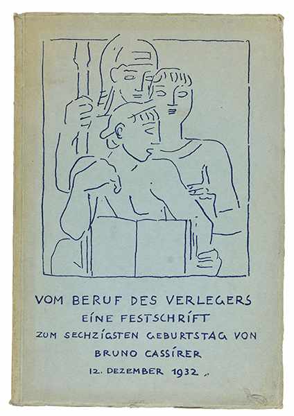 Cassirer, Bruno - - Vom Beruf des Verlegers. Eine Festschrift zum sechzigsten Geburtstag von Bruno