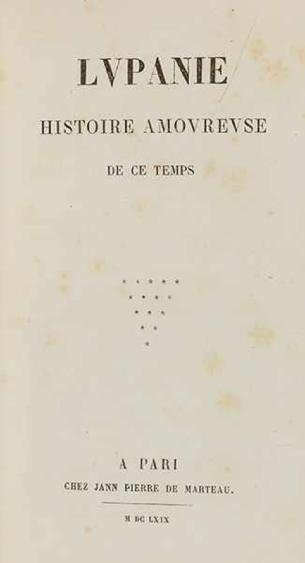 Blessebois, Pierre-Corneille. Lupanie. Histoire amoureuse de ce temps. Nachdruck der Ausgabe