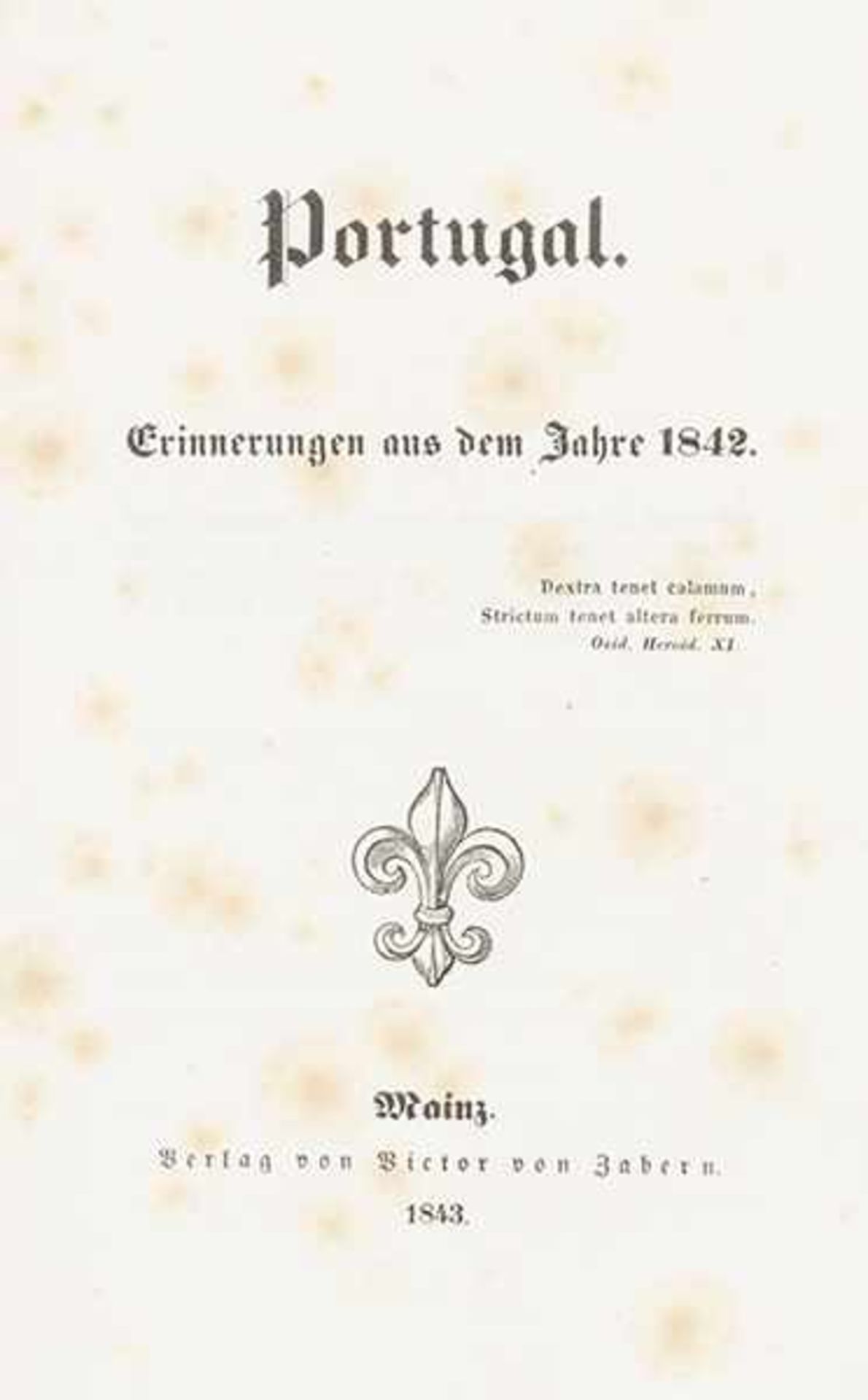 Europa - Portugal - - Lichnowsky, Felix von. Portugal. Erinnerungen aus dem Jahre 1842. Mainz,