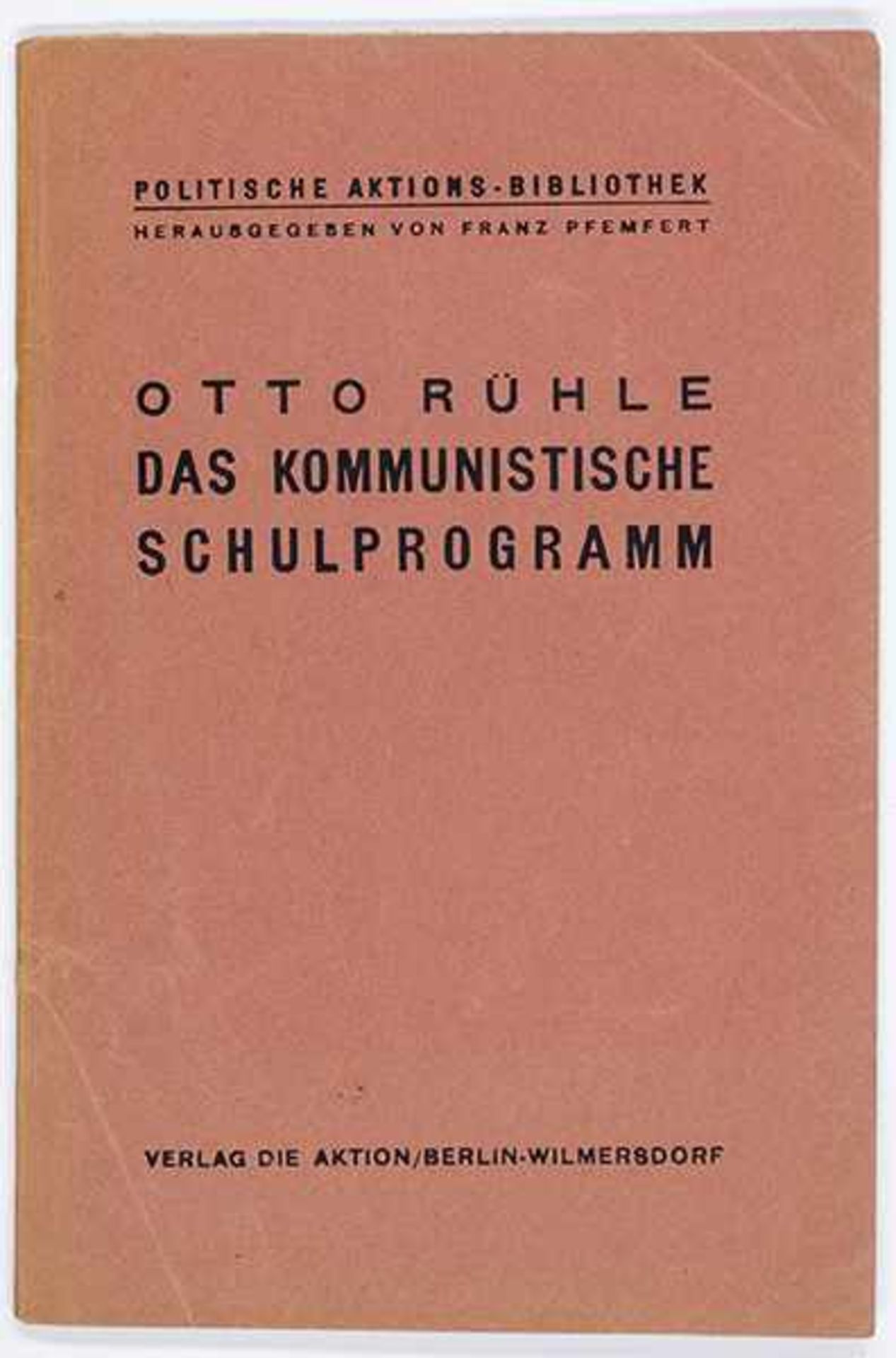 Sozialismus - Kommunismus - - Rühle, Otto. Acht Schriften zur linken Pädagogik. Um 1920-26. - Bild 2 aus 3
