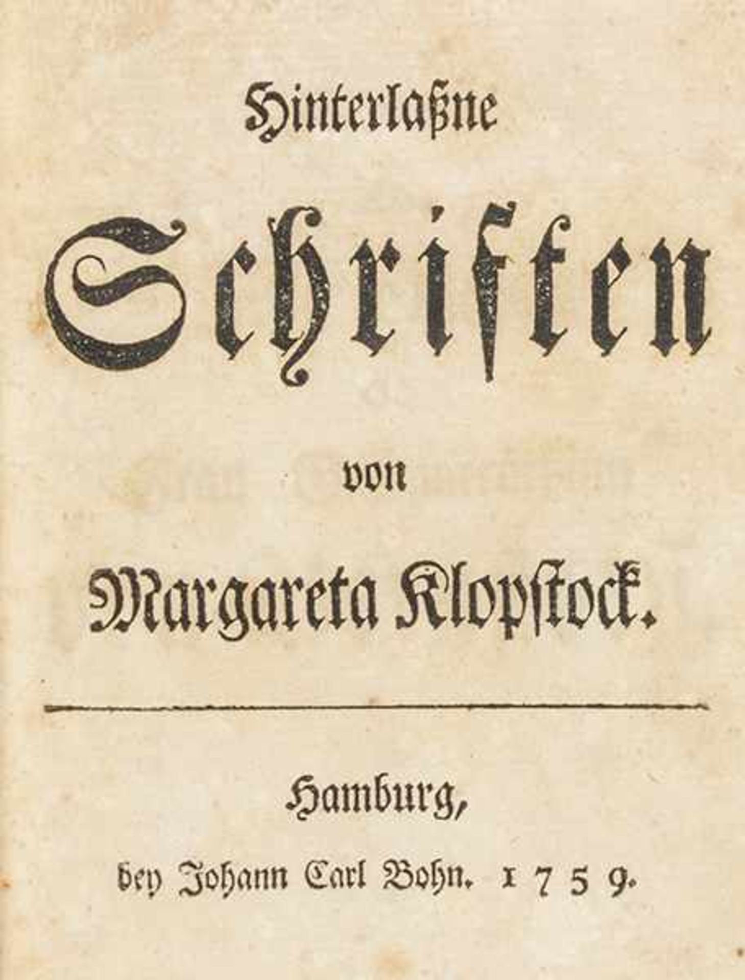 Klopstock, Margareta. Hinterlaßne Schriften. Bohn, Hamburg, 1759. LXXXIV, 84 S. 20,5 x 12,5 cm.