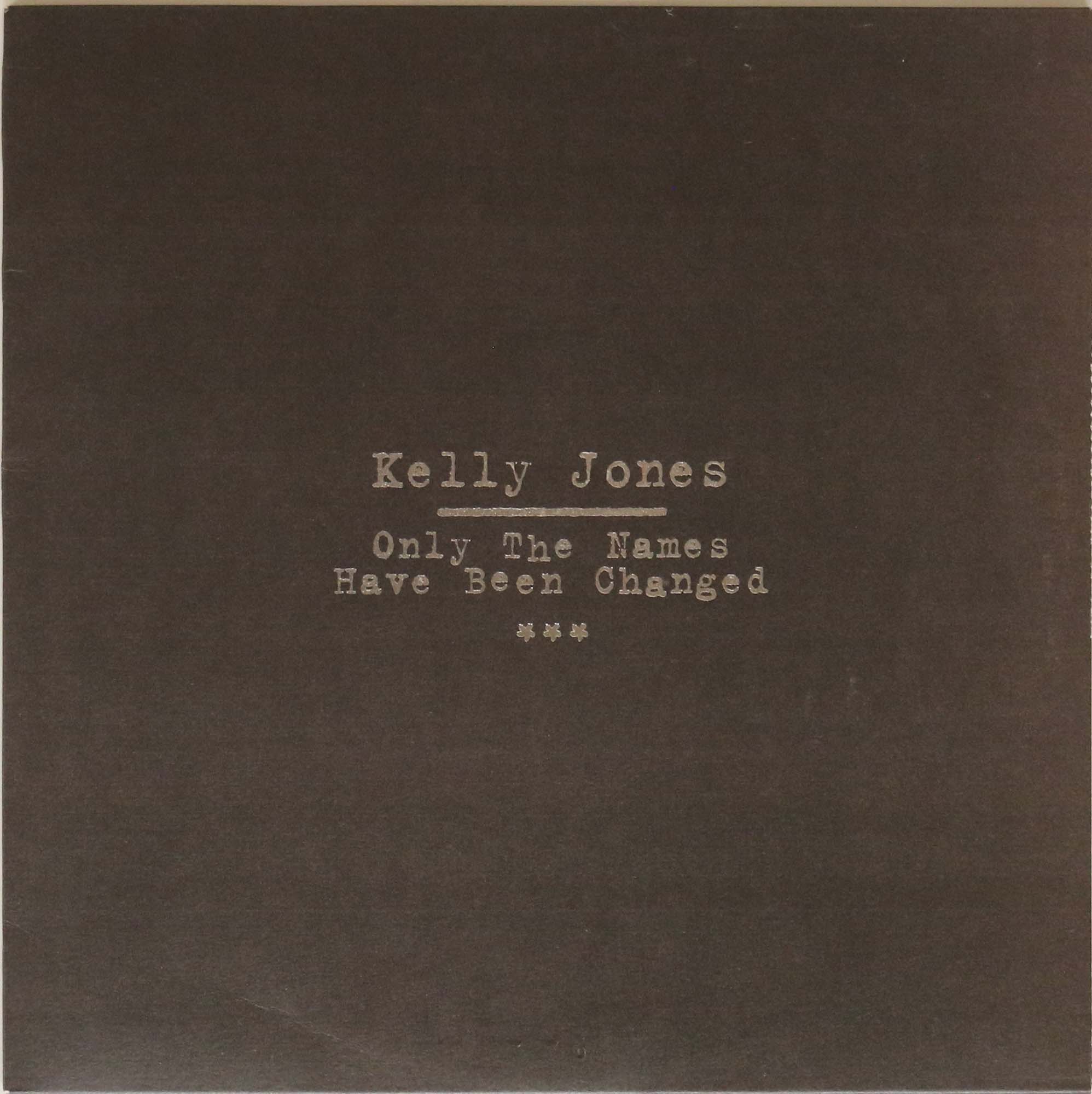 KELLY JONES - ONLY THE NAMES HAVE BEEN CHANGED LP (V2 RECORDS - VVR1046271).