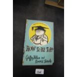 Willans (G) & Searle (R) - How to be Topp - First Edition 1954 - with dust wrapper