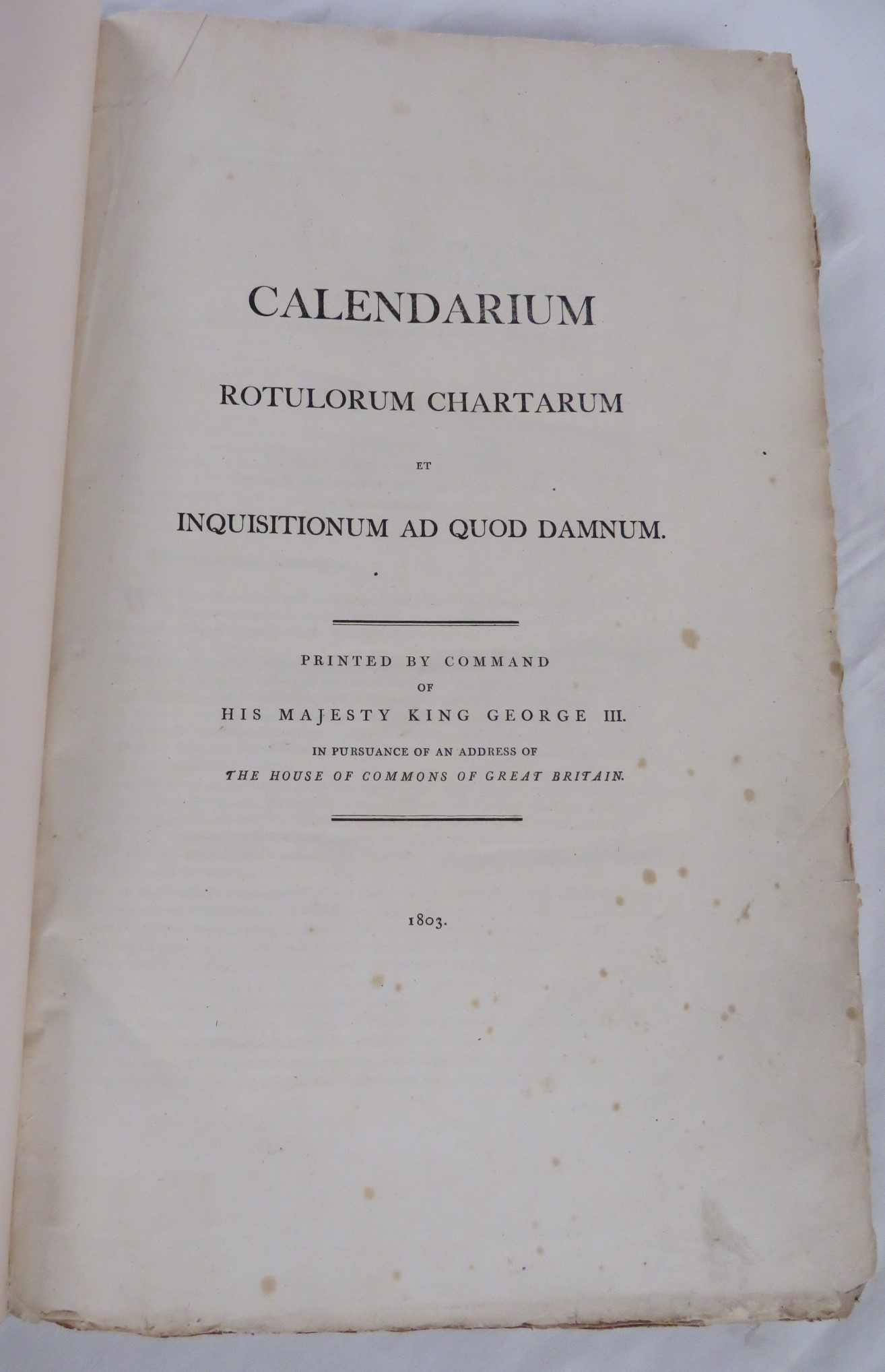 Calendarium Rotulorum Chartarum et Inquisitionum Ad Quod Damnum, printed by Command of His Majesty - Image 2 of 3