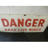 An old enamel metal sign 'Danger Bare Live Wires', 91cms.
