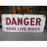 An enamel metal sign 'Danger Bare Live Wires' 91cms.