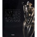 Murano'Il vetro italiano a Milano 1906 - 1968', 1998Barovier Mentasti, Rosa; Chirico, Mariateresa;